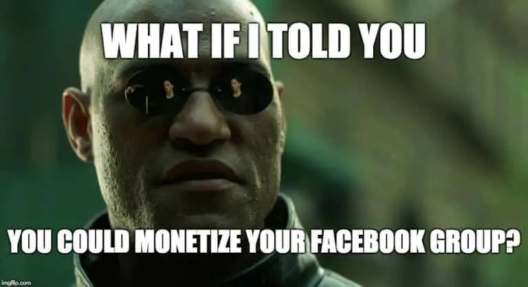 How To Monetize Facebook Groups The Ultimate Guide